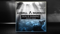 Axwell Λ Ingrosso – Sun Is Shining (MixwiLL Radio Mix)