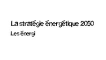 Stratégie énergétique 2050 - Energies renouvelables