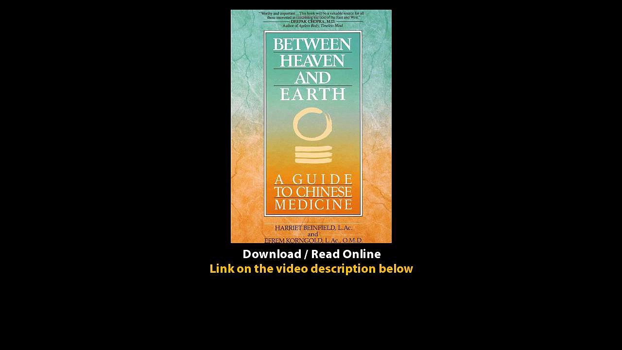 Download Between Heaven and Earth A Guide to Chinese Medicine By Harriet Beinfi