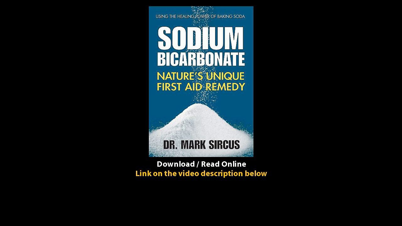 Download Sodium Bicarbonate Natures Unique First Aid Remedy By Mark Sircus PDF