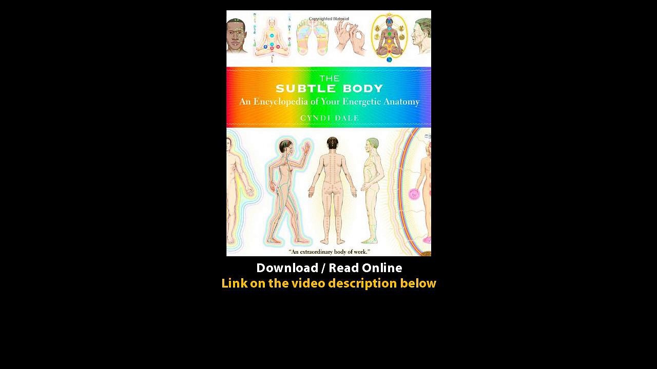 Download The Subtle Body An Encyclopedia of Your Energetic Anatomy By Cyndi Dal