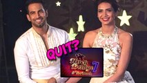 Upen Patel and Karishma Tanna to quit Nach Baliye 7 ? - Find Out