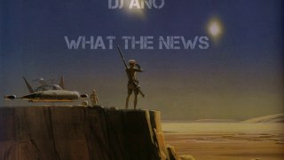 Dj Ano what the news