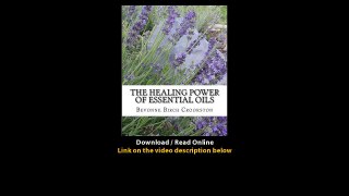 Download The Healing Power of Essential Oils The Original Liquid Copals By Bevo