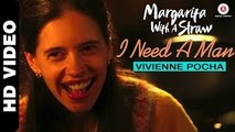 'I Need A Man' HD Video Song Margarita With A Straw | New Bollywood Songs 2015