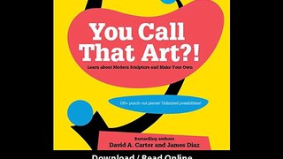 Download You Call That Art Learn about Modern Sculpture - Make Your Own Li