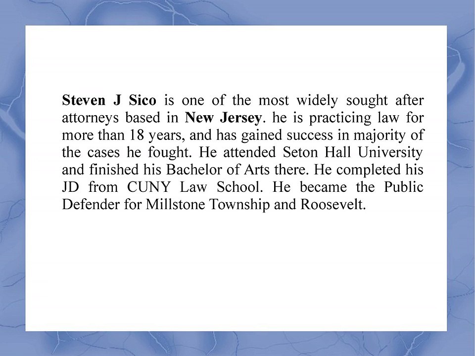 Steven J Sico Is One Of The Most Widely Sought After Attorneys