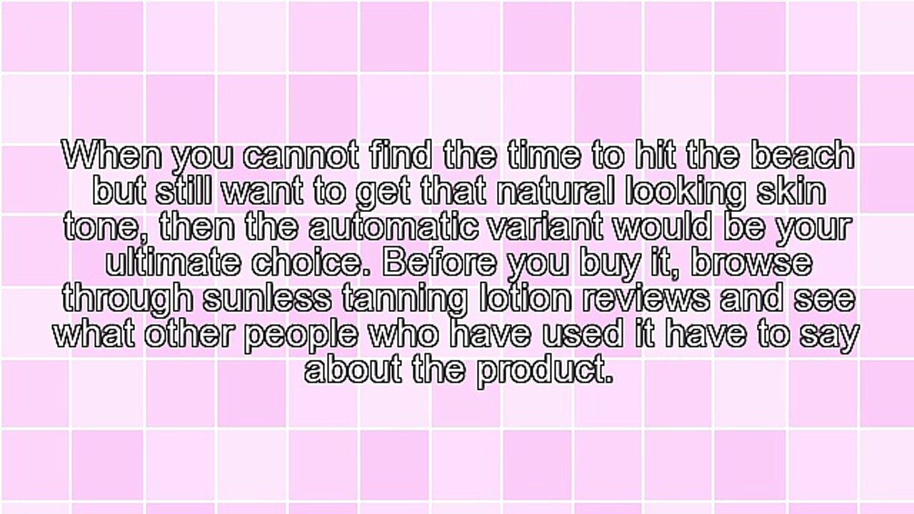 Find Out Facts About Sunless Tanning Lotion Reviews To Help You Decide