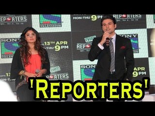 Sony TV Launch New Show "Reporters" With Rajeev Khandelwal Kritika Kamra