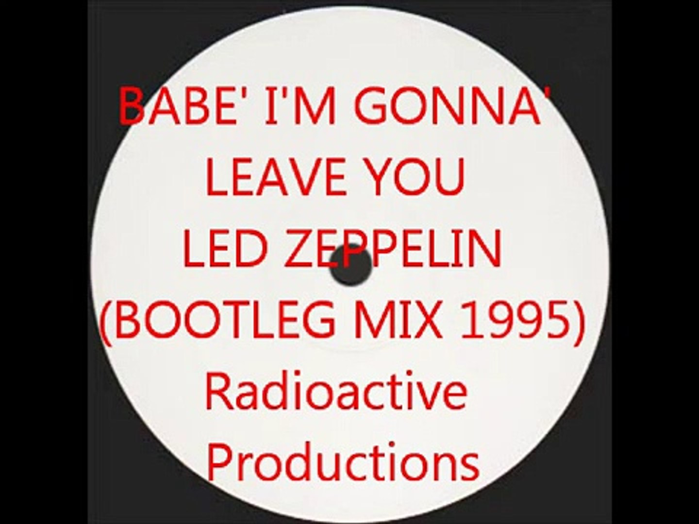 Led Zeppelin - Babe I'm Gonna' Leave You (Bootleg Mix) - video Dailymotion
