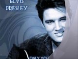 ELVIS PRESLEY - Only you