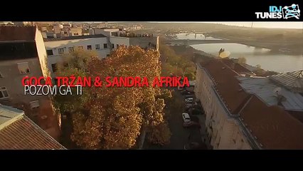GOCA TRZAN & SANDRA AFRIKA - POZOVI GA TI (OFFICIAL VIDEO)