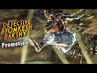 Detective Byomkesh Bakshy Movie Promotion !!!
