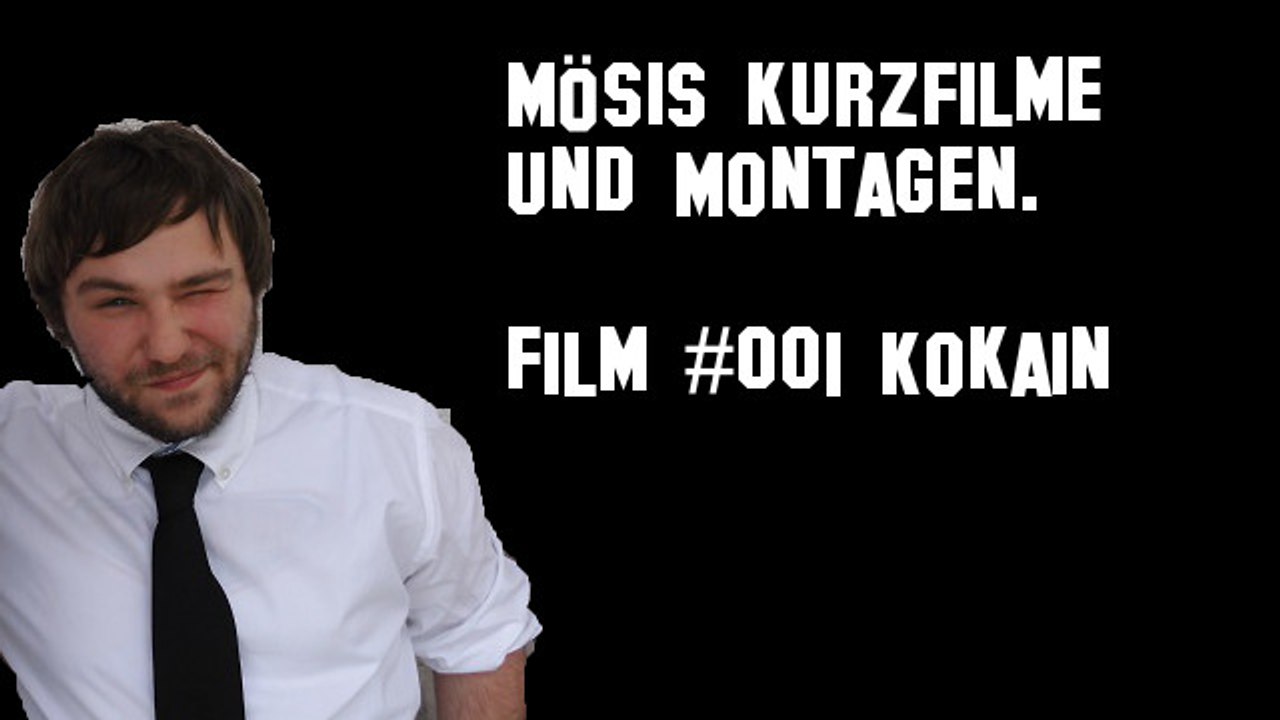 Mösis Kurzfilme und Montagen ★ Kokain Sketch!!!
