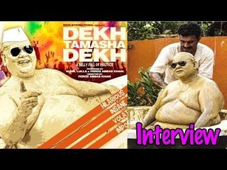 Satish Kaushik Interview For Film "Dekh Tamasha Dekh"