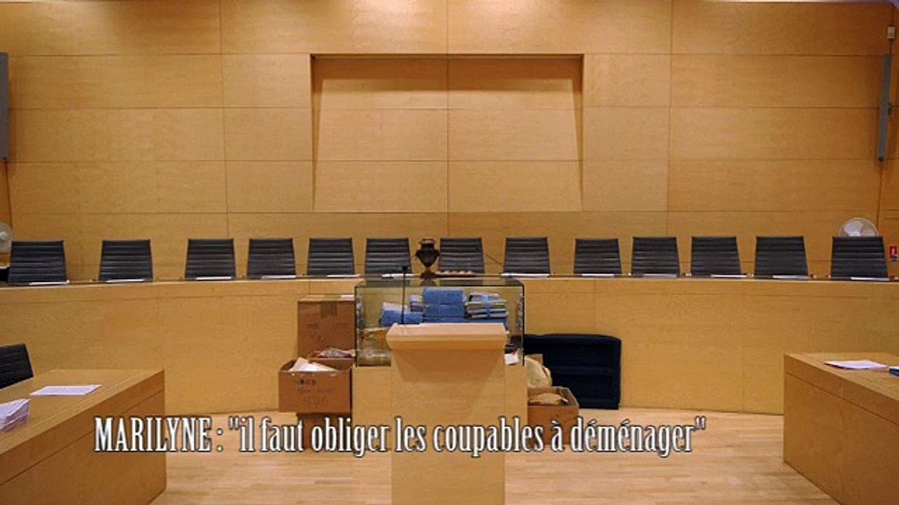 Marilyne : "il faudrait obliger les coupables à déménager"