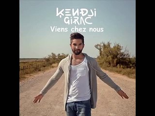 Kendji Girac - Viens chez nous