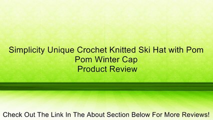 Simplicity Unique Crochet Knitted Ski Hat with Pom Pom Winter Cap Review
