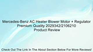 Mercedes-Benz AC Heater Blower Motor + Regulator Premium Quality 2029342/2106210 Review