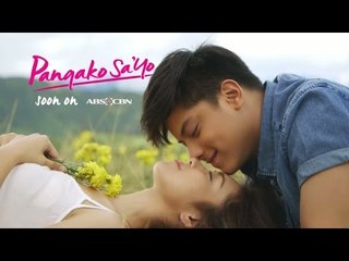 下载视频: PANGAKO SA'YO Teaser Trailer: Soon on ABS-CBN!