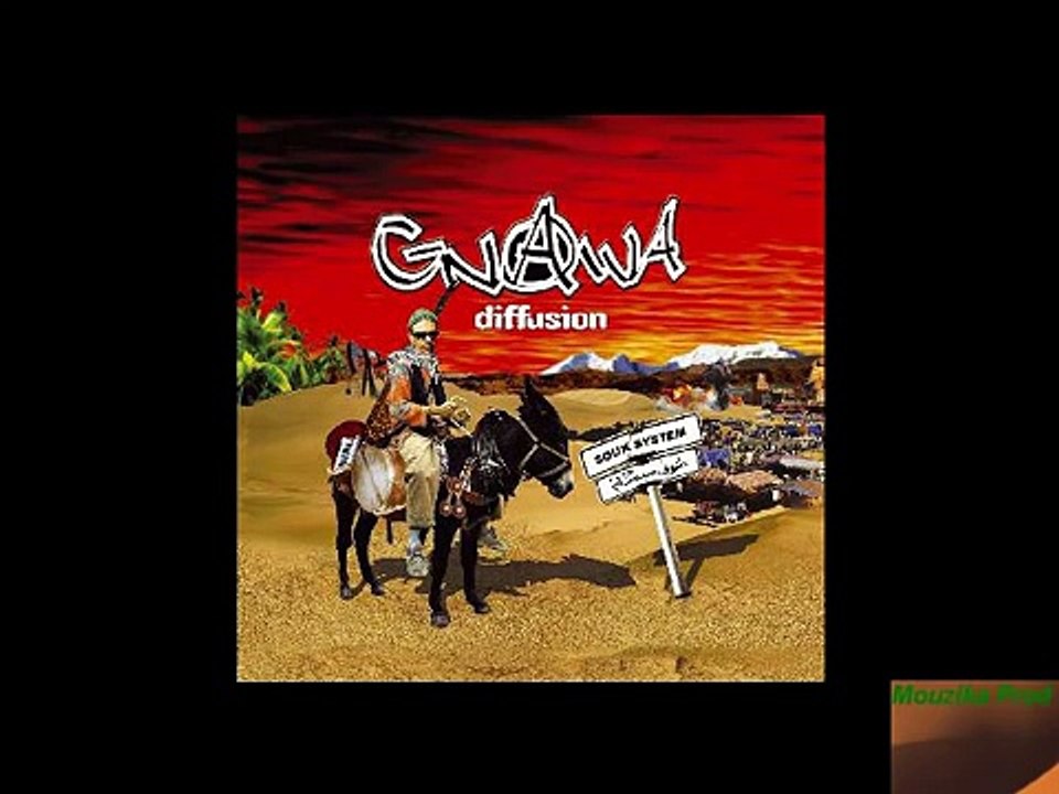 Gnawa Diffusion - Ya Laymi