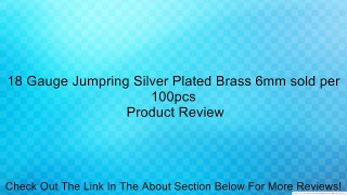 18 Gauge Jumpring Silver Plated Brass 6mm sold per 100pcs Review