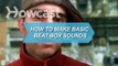 How to Make Basic Beatbox Sounds