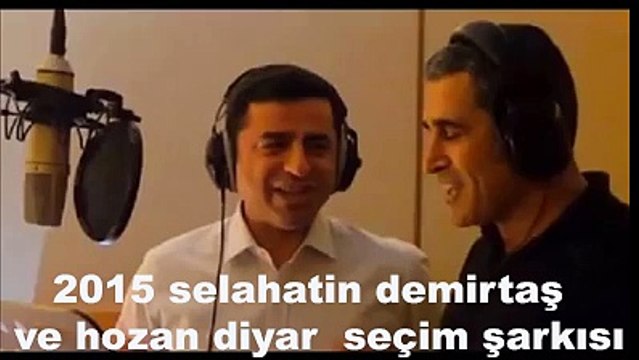 SELAHATTİN DEMİRTAŞ & HOZAN DİYAR FULL 2015 SEÇİM ŞARKISI
