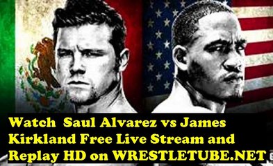 Watch SAUL ALVAREZ VS JAMES KIRKLAND  Full Fight replay