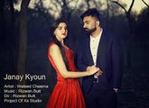 Janay Kyoun - Waleed Cheema ft. Talal | New SaD Song 2015