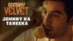 Johnny Ka Tareeka | Bombay Velvet | Dialogue Promo #7