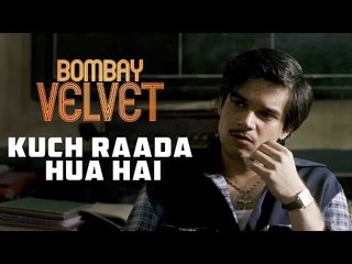 Kuch Raada Hua Hai | Bombay Velvet | Dialogue Promo #1