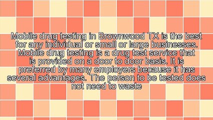 The Basics Of Mobile Drug Testing In Brownwood TX