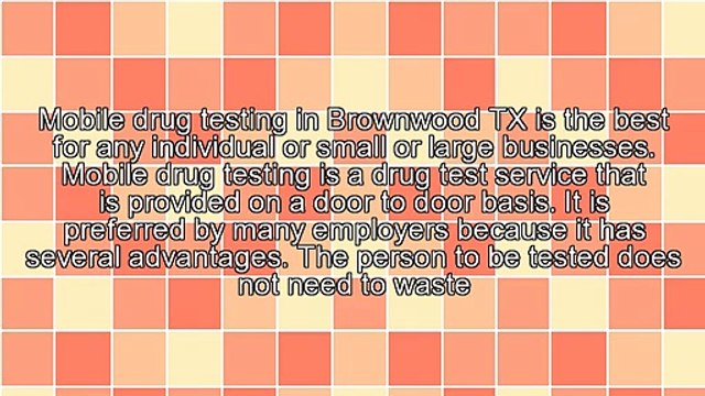 The Basics Of Mobile Drug Testing In Brownwood TX