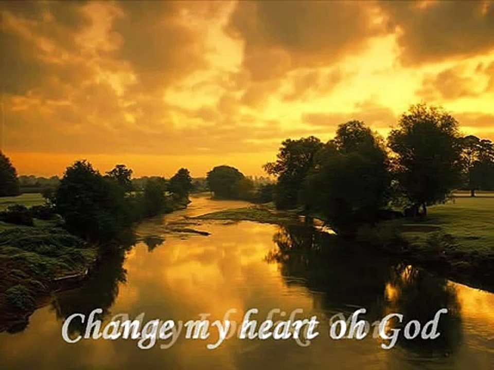 Change My Heart Oh God by Eddie Espinosa