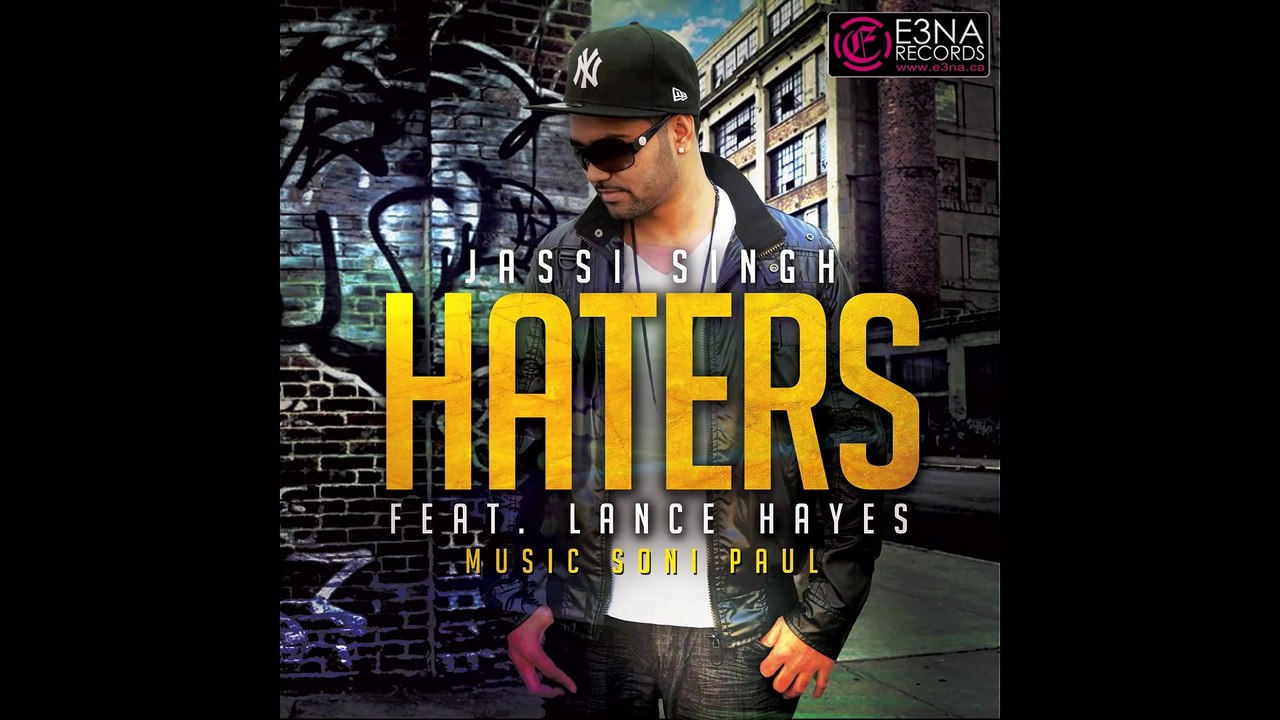 [E3NA Records] Jassi Singh - HATERS - Full Song - Out Now