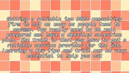 Tips On Choosing The Right Iso 9001 Consulting Firm