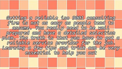 Tips On Choosing The Right Iso 9001 Consulting Firm