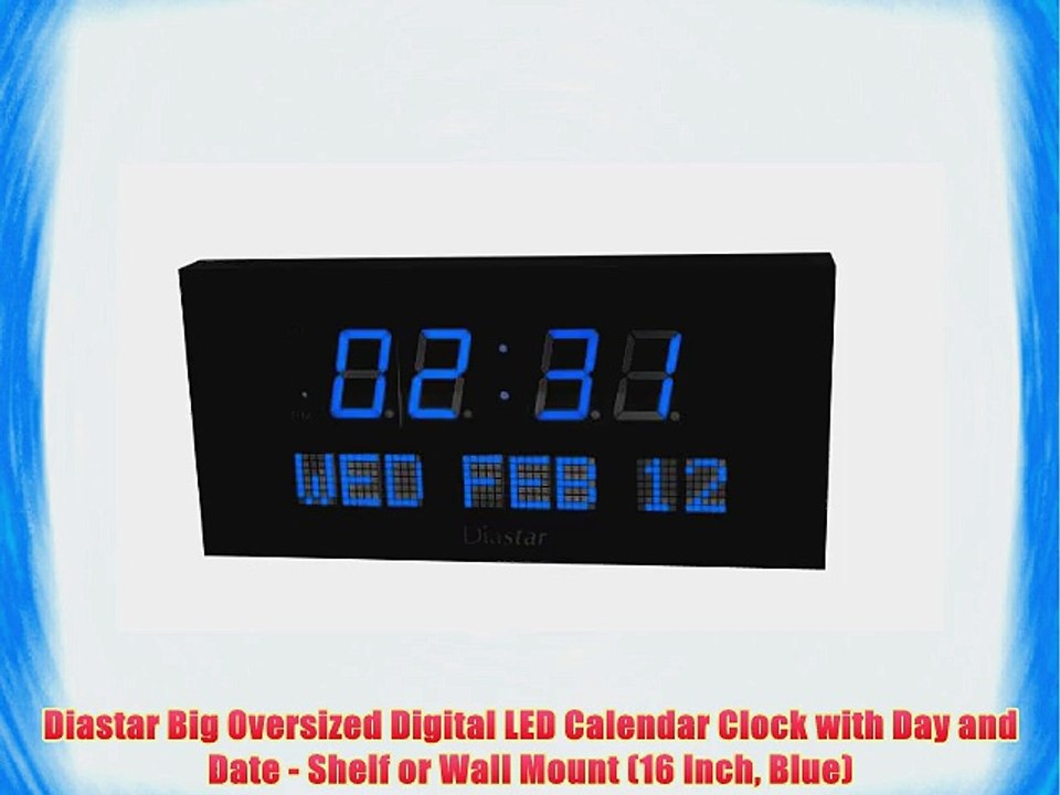 Diastar Big Oversized Digital LED Calendar Clock with Day and Date - Shelf or Wall Mount (16
