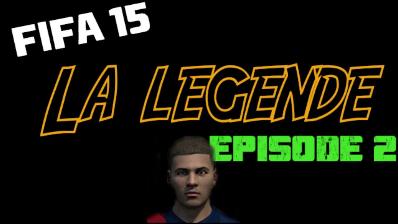 FIFA 15 STORY - LA LEGENDE EPISODE 2 [FR]