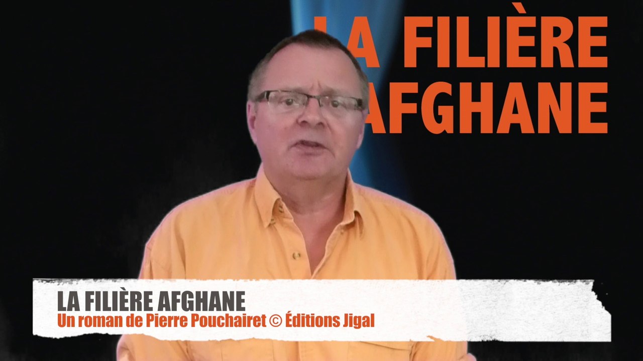 La Filière afghane de Pierre Pouchairet