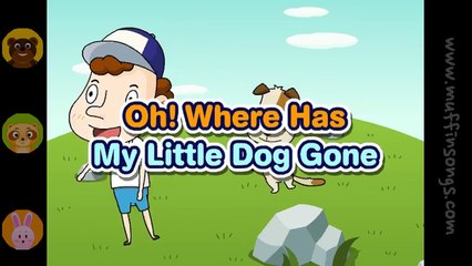 Where Has My Little Dog Gone  nursery rhymes & children songs with lyrics