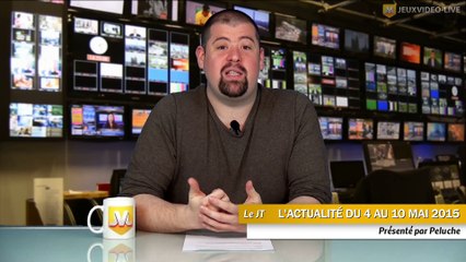 Le JT JVL #1 : L'essentiel de l'actualité Jeux Vidéo du 4 au 10 mai 2015