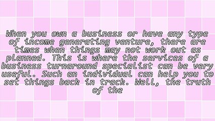 Tips On Getting A Reliable Business Turnaround Specialist