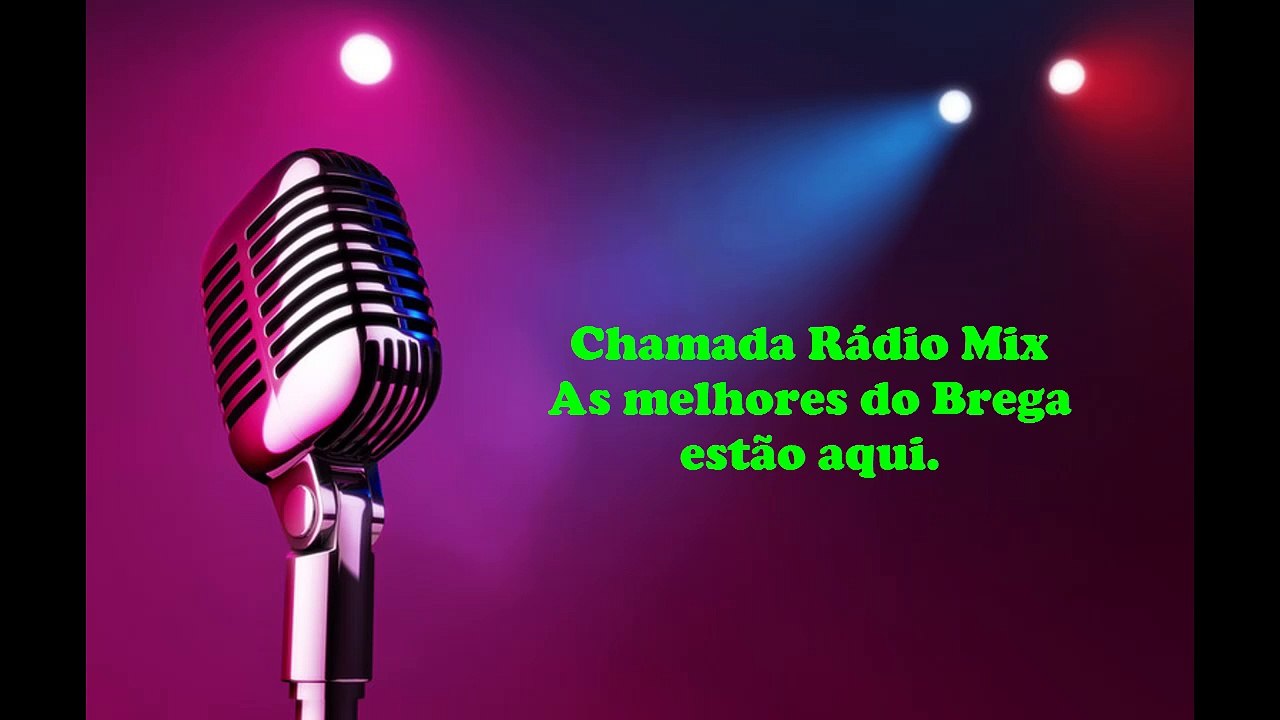 Chamada Rádio Mix Brega as melhores do brega.