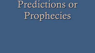 Predictions or Prophecies - (first batch)