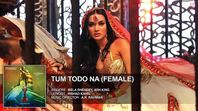 Tum Todo Na (Female)' FULL AUDIO Song 'I' Aascar Films A. R. Rahman Shankar, Chiyaan Vikram