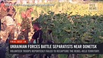 Ukrainian Forces Battle Separatists Near Donetsk: This Just In