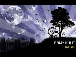 Ermy Kulit - Kasih