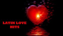 LATIN LOVE HITS - LATINO ROMANTICO ► KIZOMBA, BACHATA, SALSA, BALADAS